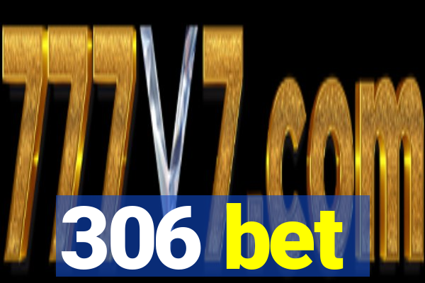 306 bet